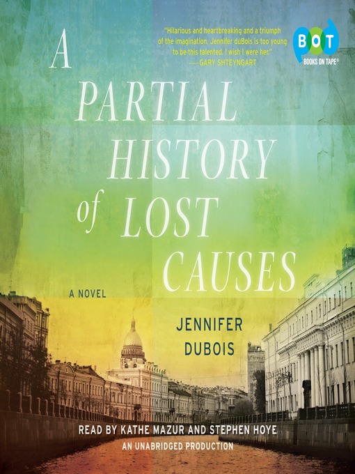 Title details for A Partial History of Lost Causes by Jennifer duBois - Wait list